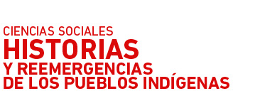 Historias y Reemergencias De Los Pueblos Indígenas